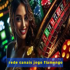 rede canais jogo flamengo